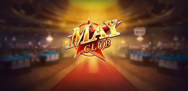 Game Nổ Hũ MayClub – Hướng dẫn, cách chơi luôn trúng